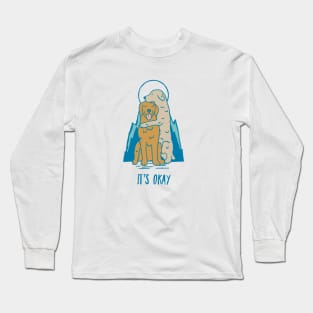 It's okay! Long Sleeve T-Shirt